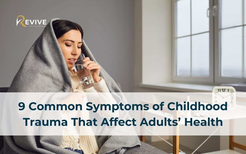 9 Common Symptoms of Childhood Trauma That Affect Adults Health