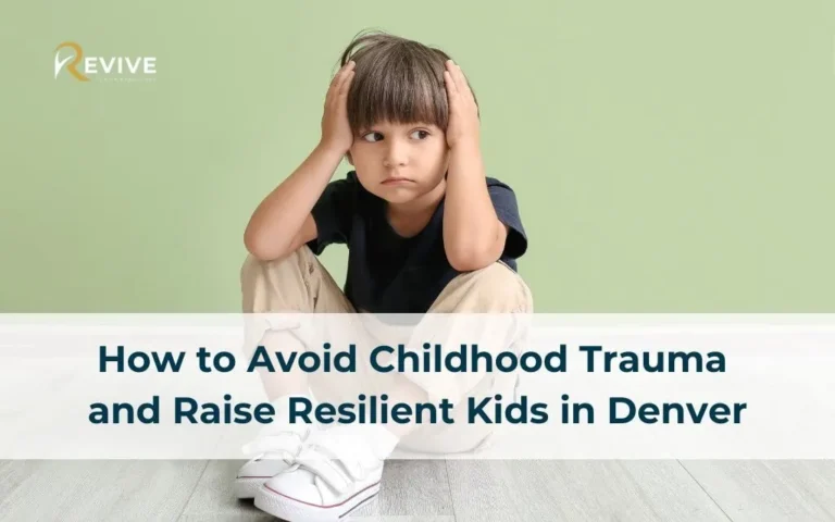 How to Avoid Childhood Trauma and Raise Resilient Kids in Denver