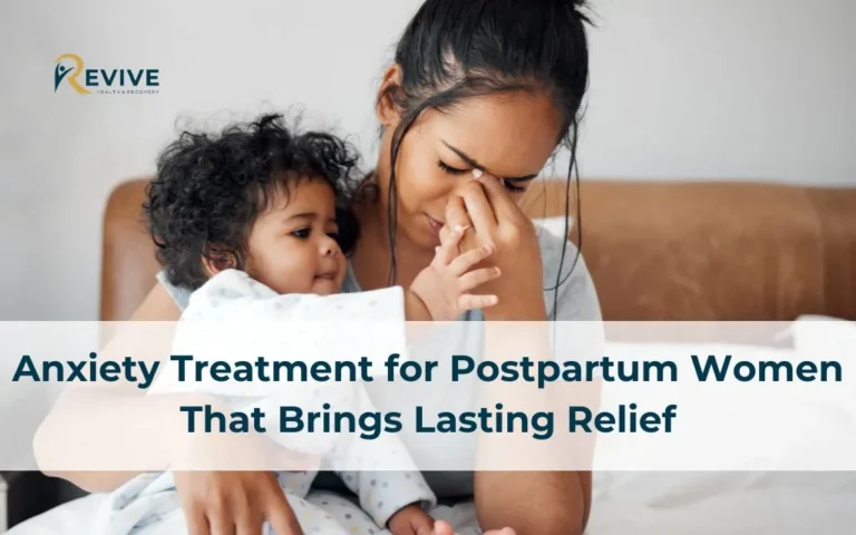 Anxiety Treatment for Postpartum Women That Brings Lasting Relief