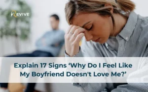 Explain 17 Signs ‘Why Do I Feel Like My Boyfriend Doesn't Love Me?’