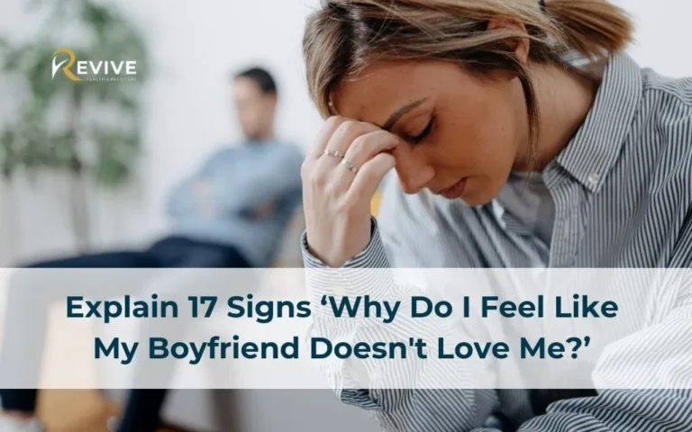 Explain 17 Signs ‘Why Do I Feel Like My Boyfriend Doesn't Love Me?’