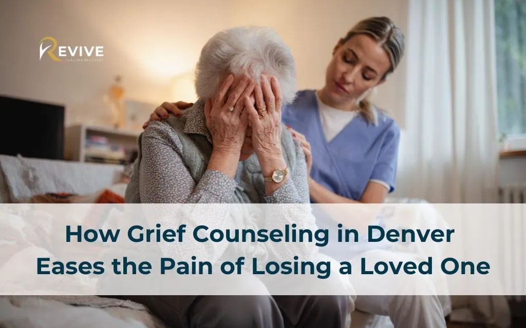 How Grief Counseling in Denver Eases the Pain of Losing a Loved One