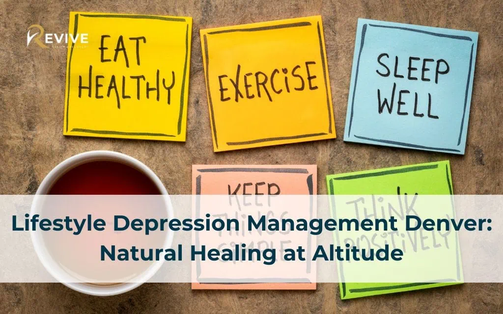 Lifestyle Depression Management Denver: Natural Healing at Altitude