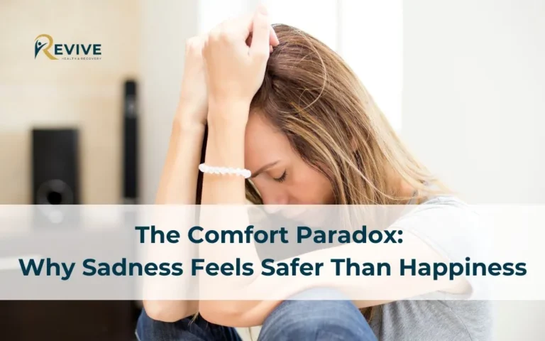 The Comfort Paradox: Why Sadness Feels Safer Than Happiness