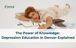 The Power of Knowledge: Depression Education in Denver Explained