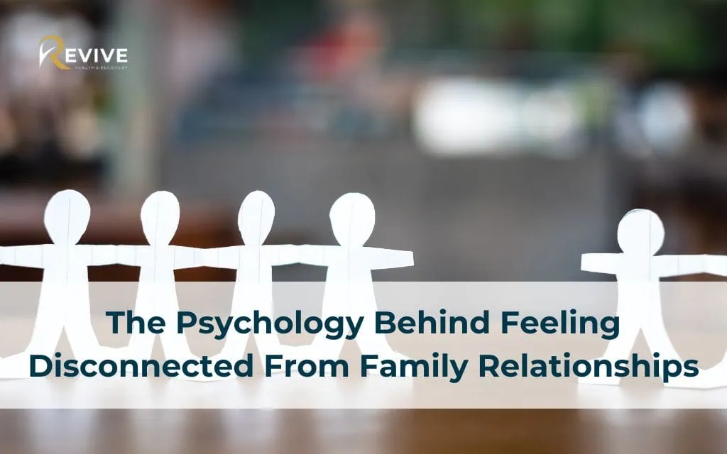 The Psychology Behind Feeling Disconnected From Family Relationships