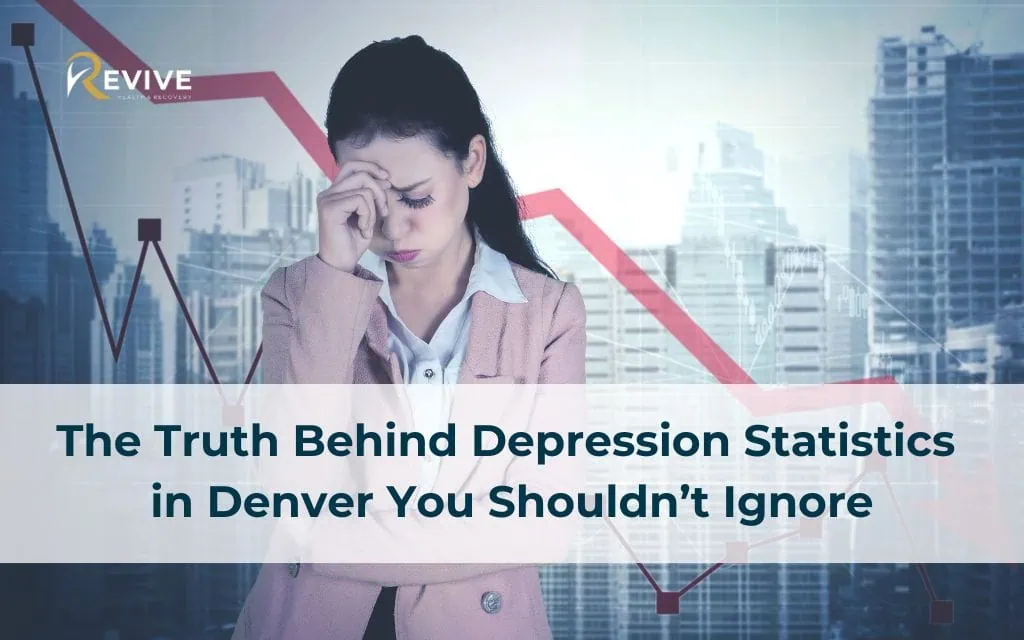The Truth Behind Depression Statistics in Denver You Shouldn’t Ignore