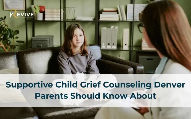Supportive Child Grief Counseling Denver Parents Should Know About