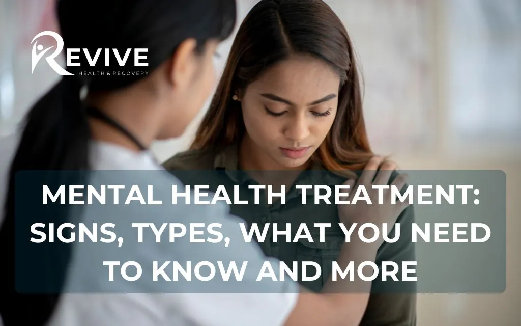 Mental Health Treatment: Signs, Types, What You Need to Know and more