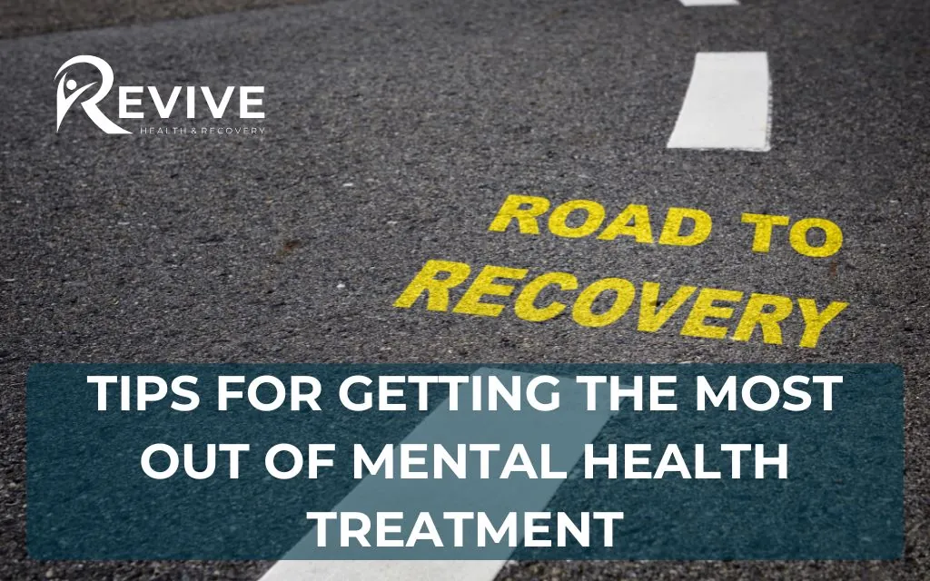 Tips for Getting the Most Out of Mental Health Treatment