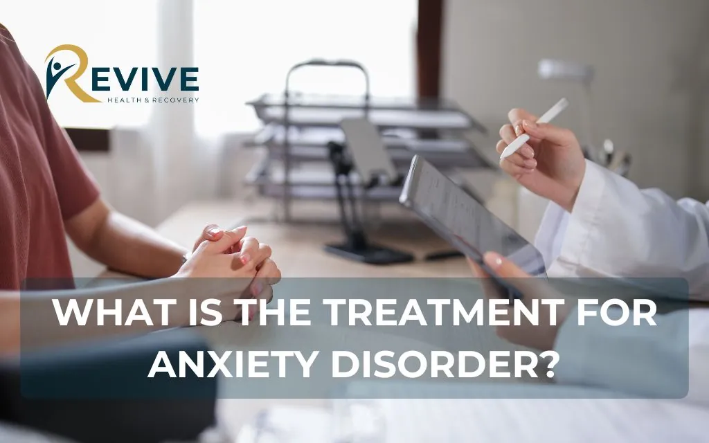 What is the treatment for anxiety disorder?