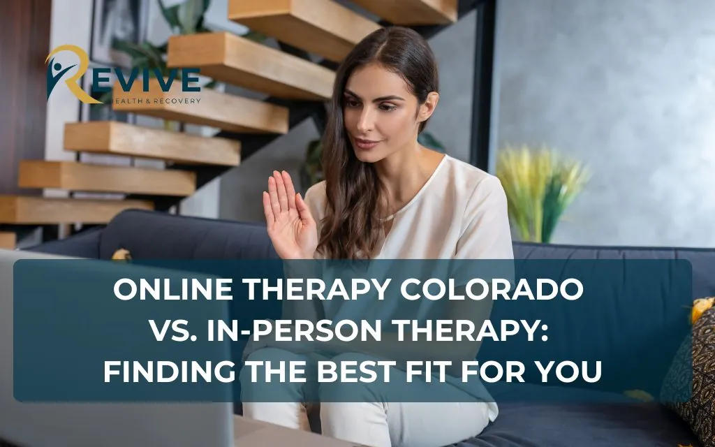 Online Therapy Colorado vs. In-Person: Finding the Best Fit for You