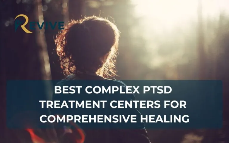 Best Complex PTSD Treatment Centers for Comprehensive Healing