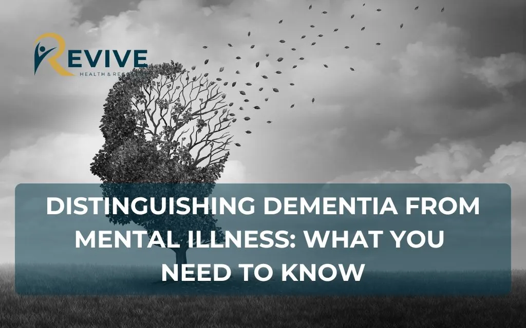 Distinguishing Dementia from Mental Illness: What You Need to Know