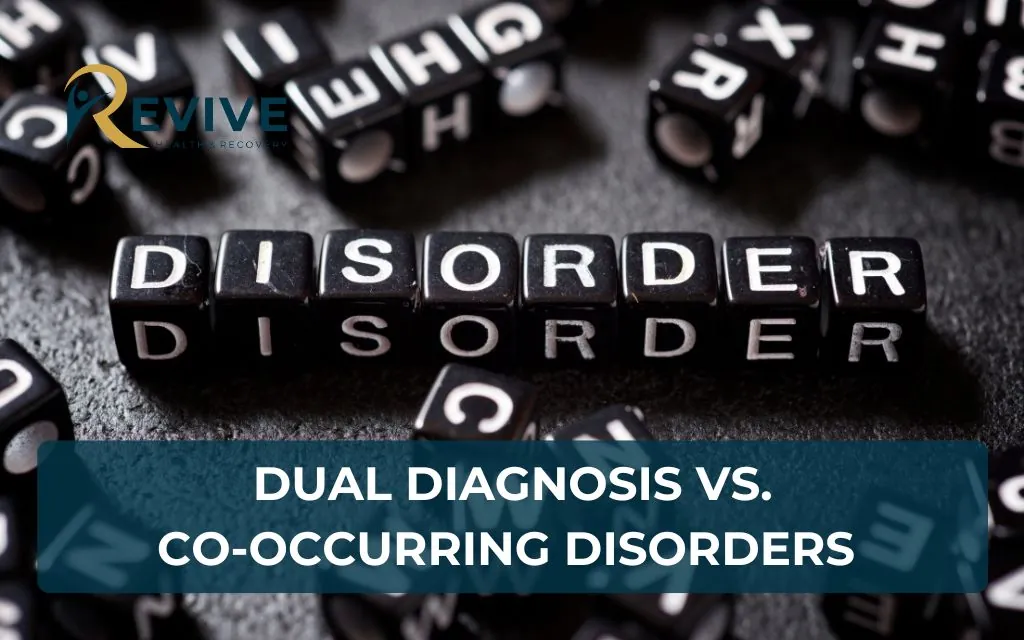 Dual Diagnosis vs. Co-Occurring Disorders | Revive Health Recovery