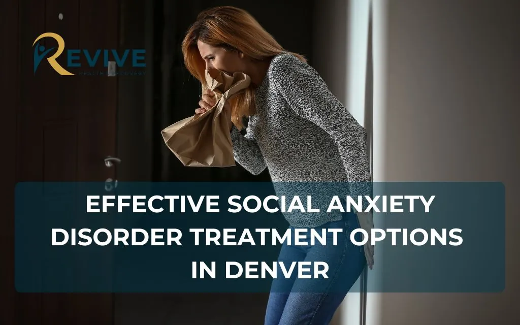 Effective Social Anxiety Disorder Treatment Options In Denver
