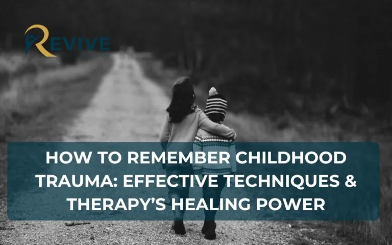 How to Remember Childhood Trauma: Effective Techniques and Therapy’s Healing Power