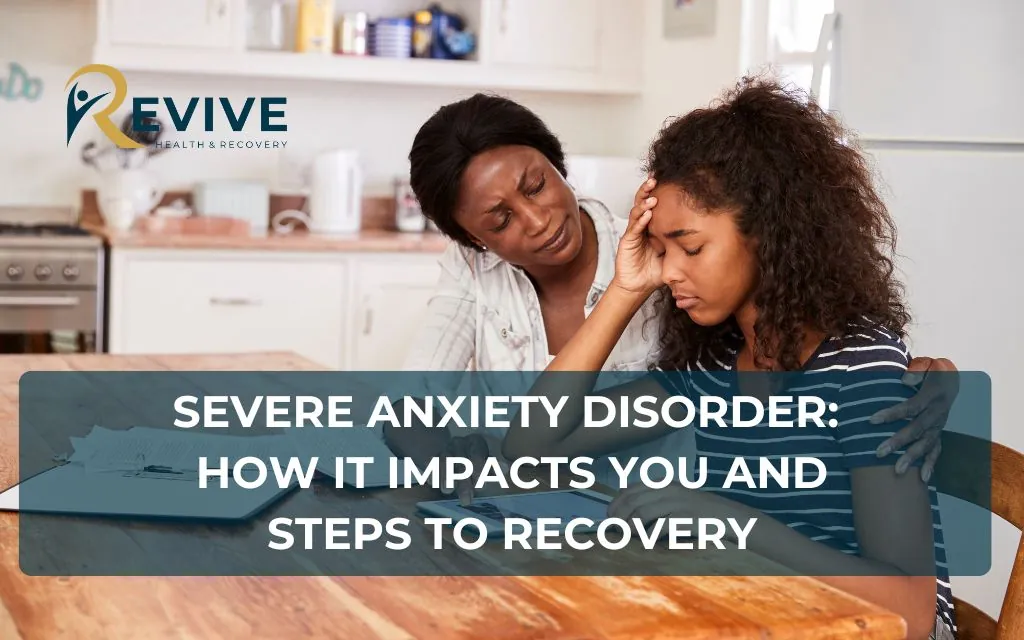 Severe Anxiety Disorder: How It Impacts You and Steps to Recovery