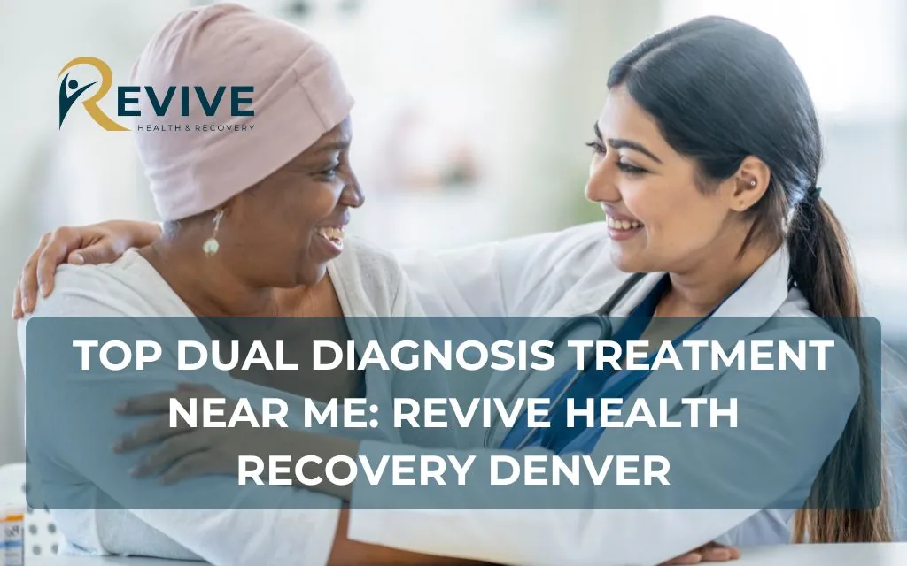 Top Dual Diagnosis Treatment Near Me: Revive Health Recovery Denver