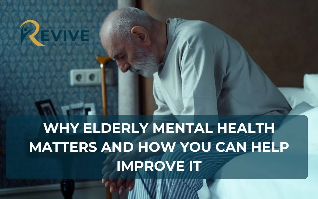 Why Elderly Mental Health Matters and How You Can Help Improve It
