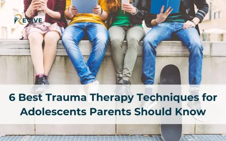 6 Best Trauma Therapy Techniques for Adolescents Parents Should Know