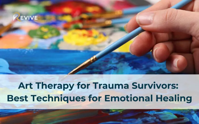 Art Therapy for Trauma Survivors: Best Techniques for Emotional Healing