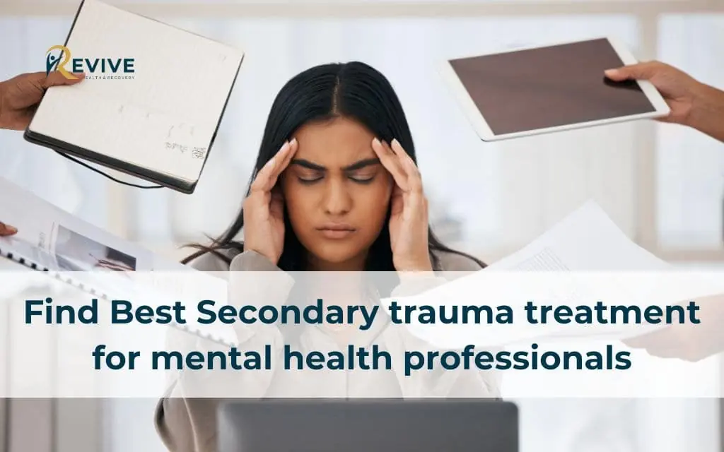 Find Best Secondary trauma treatment for mental health professionals