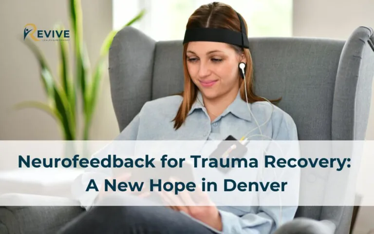 Neurofeedback for Trauma Recovery: A New Hope in Denver