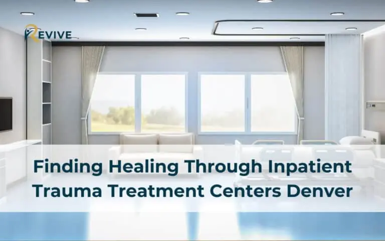 Finding Healing Through Inpatient Trauma Treatment Centers Denver