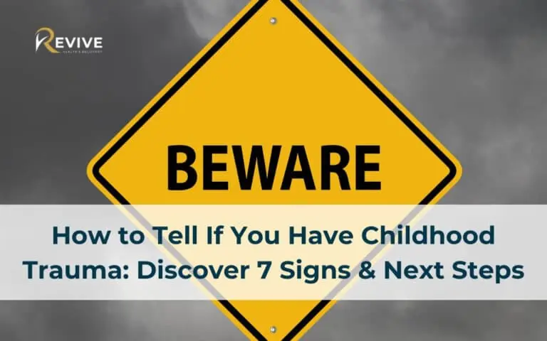How to Tell If You Have Childhood Trauma: Discover 7 Signs & Next Steps